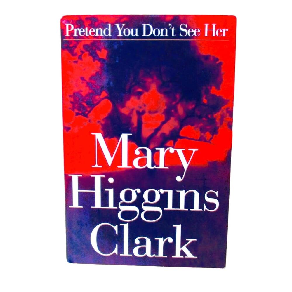Pretend You Don’t See Her Mary Higgins Clark (1997, Hardcover) Mystery Thriller